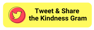 Tweet & Share the Kindness Gram